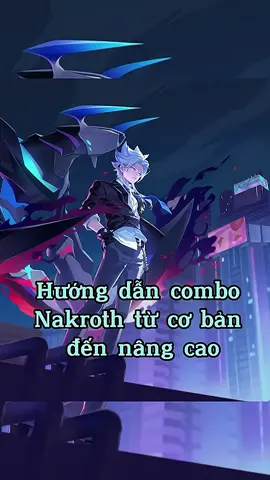 hướng dẫn combo nakrtho từ cơ bản nâng cao #nakroth#lienquanmobile#lienquantiktok#xuhuong#xuhuong2023#xuhuonghangngay3 