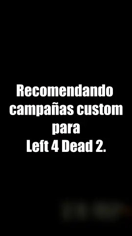 Recomendado campañas custom #fyp #l4d #l4d2 #left4deadgame #left4deadmod #left4dead2mods #left4dead2 #left4dead #left4dead2edit #Left4Deadedits #juegos #videojuegos 