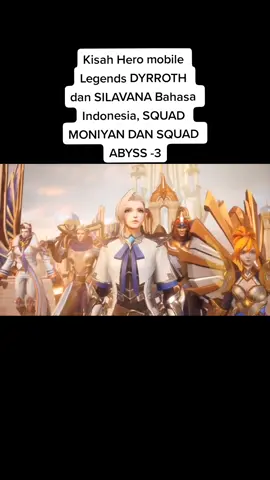 Kisah Hero mobile Legends DYRROTH dan SILAVANA Bahasa Indonesia, SQUAD MONIYAN DAN SQUAD ABYSS -3#mobilelegends #mlbb #heromlbb #lightbron#abyss  #fypシ 