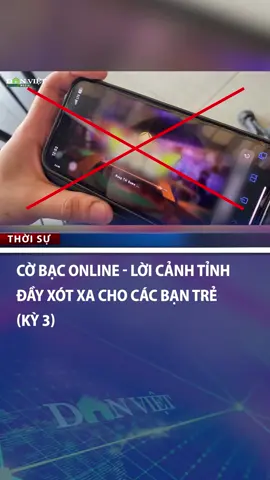 Cờ bạc online - Lời cảnh tỉnh đầy xót xa cho các bạn trẻ (kỳ 3) #danviet #danviettv #cobaconline