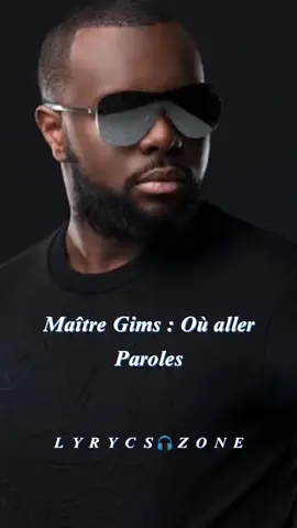 Réponse à @ricblinn  Maître Gims | ou aller #francelyrics #France #Lyrics #lyrics🎧zone #Lyrics #lyrics__zone #bertho🥀🖤 #Gims #maitregims #lyricsvideo #oùaller @Gims 