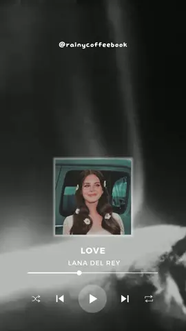 Lana Del Rey - Love #lanadelrey #Love #lanadelreylove #lanadelreytok #lanadelreyaesthetics #lyrics #liriklagu #lirik #lirikterjemahan #lagubarat #terjemahanlagu #terjemahanlagubarat #tiktokmusic #rainycoffeebook 