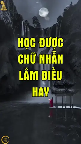 Học được chữ NHẪN lắm điều hay...#xuhuong #xuhuongtiktok #top #trending #trend #hay #song #trietlydaodoi #daodoi #doi #max #maxgroup #trietlycuocsong #baihoccuocsong #ynghiacuocsong #thongdiepcuocsong #caunoihay #tamsu #doisong #cuocsong #chuyennguoicotuoi