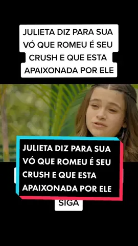 JULIETA DIZ PARA SUA VÓ QUE ROMEU É SEU CRUSH E QUE ESTA APAIXONADA POR ELE! #ainfanciaderomeuejulieta #romeuejulieta #primevideo #sbt #novelas #romeu #julieta #nasuaforyou #timeline 