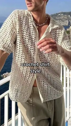 Crochet shirt style for summer  #crochetshirt #style #Summer #summerstyle #menswear 