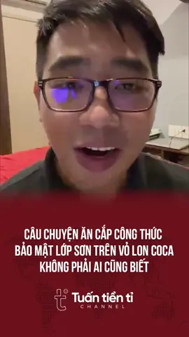 Câu chuyện ăn cắp công thức bảo mật lớp sơn trên vỏ lon coca không phải ai cũng biết #tuantienti #dcgr #LearnOnTikTok