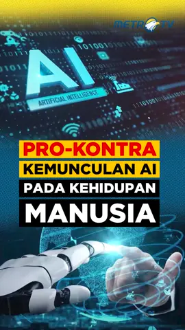 Artificial Intelligence (Ai) kecerdasan buatan yang bisa membantu manusia namun juga bisa berdampak buruk pada kehidupan manusia. #ai #tiktokberita #tiktokmetrotv #artificialintelligence 