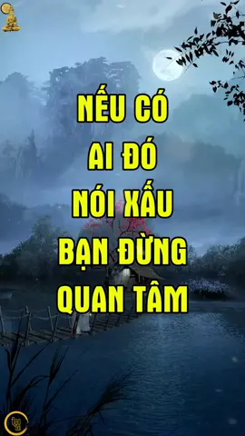 Nếu có ai đó nói xấu bạn...ĐỪNG QUAN TÂM...#xuhuong #xuhuongtiktok #top #trend #trending #hay #song #trietlydaodoi #daodoi #dao #doi #caunoihay #max #maxgroup #trietlycuocsong #baihoccuocsong #ynghiacuocsong #thongdiepcuocsong #tamsu #doisong