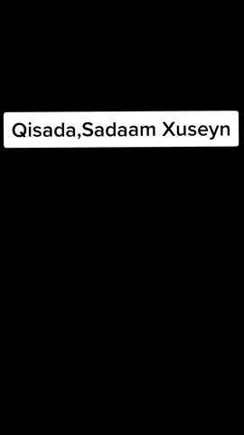 Siduu Canug Agoon ah u Noqday Hoomiyaha Ugu Xooganaa Bariga Dhexe ._ _ Sadaam Xuseyn