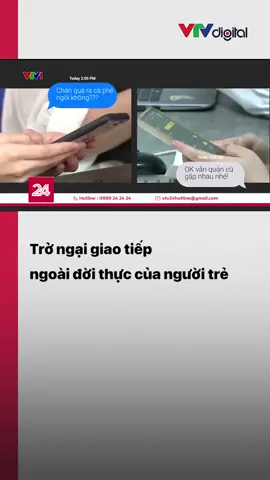 Tâm sự thoải mái trên nền tảng mạng xã hội nhưng khi đặt điện thoại xuống, lời tâm sự của họ dường như kẹt lại ở trong chiếc điện thoại - những trở ngại trong giao tiếp ngoài đời thực của người trẻ hiện nay #vtv24 #vtvdigital #tiktoknews #genzlife