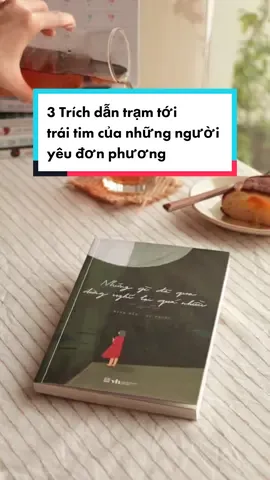 3 Trích dẫn trạm tới trái tim của những người YÊU ĐƠN PHƯƠNG… #carobooks #BookTok #nhunggidaquadungnghilaiquanhieu #tinhyeu #sachhaymoingay #viral 