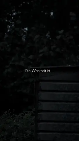 Die Warheit ist…🖤💭🖤💭#fyp #viral #gefühle #emotional #sprüche #zitate #warheit #safeplace #foryou #foryoupage 
