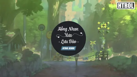 Hồng Nhan Xưa - Htrol Remix #xuhuong2023 #edm2019 
