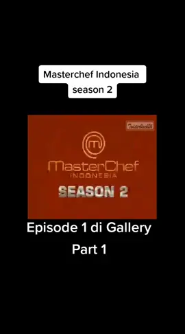 Masterchef Indonesia season 2 episode 1 di Gallery part 1 #masterchef #masterchefindonesia #chefdesi #fyp #chefjuna #chefmarinka #chefdegan 