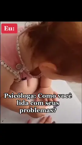 Psicóloga: Como você lida com seus problemas? Euuuu💅#meusproblemas #problems #naosouestressadanao #explorepage #tiktokbrasil #eumeamo #tiktokd #deusnocontrole #sejasemprefelizh #hastags #tiktokpakistanv #memevídeo #zueira #tiktokpakistanl #felizdavida #sejasemprefeliz #statuswhatsapp #daumavoltanarua #trendingvideo #status #foryo #Love #lovet #atitude #tiktok #deusnocontrole #sejasemprefeliz #hastags #tiktokbrasil #tiktokpakistan🇵🇰 #tiktokpakistan #Love #trending #like #foryo #lake #view #newpepsihitmelike #jontys #pakistan #tiktokpakistan #viralfashion #fashion #explorepage #trendingvideo #vidacontinua #eumeamo #deussempre #mulhercomatitude#status #statuswhatsapp #menes #statuswhatsapp #status #statusvideo 