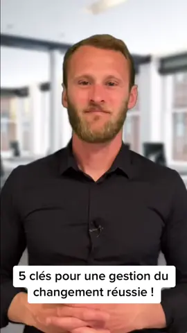 5 clés pour une gestion du changement réussie ! #changement #leader #manager #leadership #management 