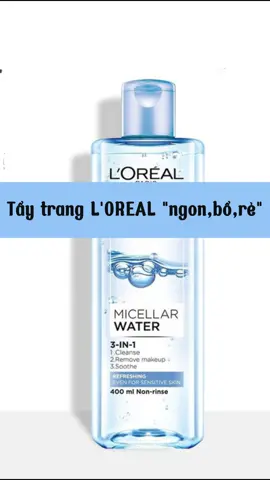 Tẩy trang Loreal cho da dầu mụn, hỗn hợp thiên dầu, ngon bổ rẻ  #nuoctaytrang #lorealparis #lamdep #xh #xuhuongtiktok #xuhuong2023 