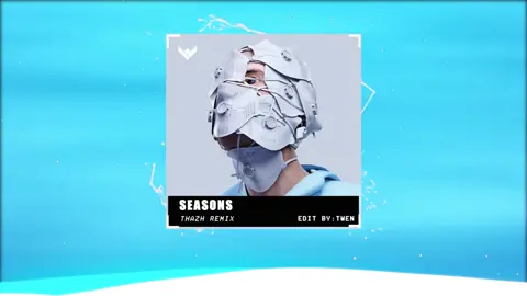 SEASONS - THAZH REMIX #xuhuong #fyp #nhachaymoingay #seasons #rival #cadmium 