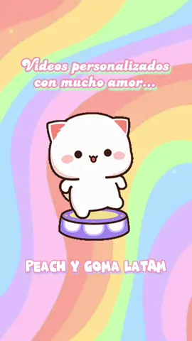 Videos con dedicatoria para todo tipo de ocasión 🌸 Consulta en FB: Peach y Goma - Latam 🐈 #creadores #enparatiiiii #viral #peach #fypシ #amor #videopersonalizado 