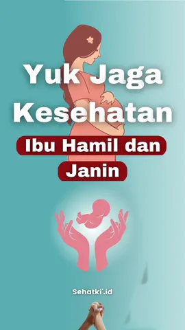 Yuk Jaga Kesehatan Ibu Hamil dan Janin  bersama Sehatiki'.id !  #sehatki #tipsbermanfaat #health #kesehatan #sehat #education #content #indonesia #edukasi #tipskesehatantubuh #edukasikesehatan #indonesiasehat #illness #penyakit #ibu #ibuhamil #kehamilan #janin #bayisehat #ibusehatbayisehat 