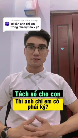 Trả lời @trúc lương Tách sổ cho con thì có cần anh chị em phải ký không?#phaplybatdongsan #kienthucbatdongsan #congpham0802 #luatdatdai #LearnOnTikTok #xuhuong #sodo 