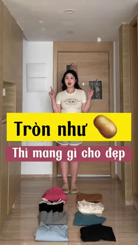 Tròn như 🥔 thì mặc gì cho đẹp #chubby #reviewbigsize #bigsize #phốiđồđẹp #thoitrangbigsize #phoidobigsize 