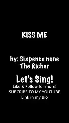 KISS ME #foryoupage #tiktokkaraoke #singalong #singinggaling #KaraokeSongs 