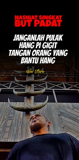JANGAN JADI ANJING #nasihat #viral #wanutara #fyp #tiktokutara 