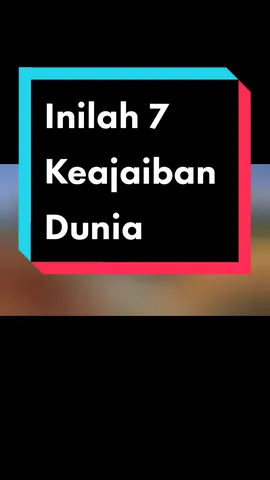 Inilah Tujuh Keajaiban Dunia #faktaunikdunia #7keajaibandunia #fypシ #fyp 