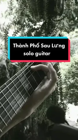 Khi vũ trụ lên đèn Thành phố ngả nghiêng... #thanhphosaulung #bolero  #GuitarSolo #fingerstyle #cover #acoustic #guitar 