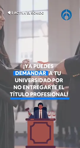 ¡Ya puedes demandar a tu universidad si no te entrega tu #títuloprofesional! Te contamos cómo hacerlo y qué necesitas. #tiktokinforma  titulo profesional universidad - juicio de amparo -