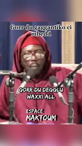 Gorr du gaggantiko ci mbedd #espacemaktoum #tivaouane #tiktoksenegal🇸🇳 #senegalaise_tik_tok #dmwm❤️😭🥺 