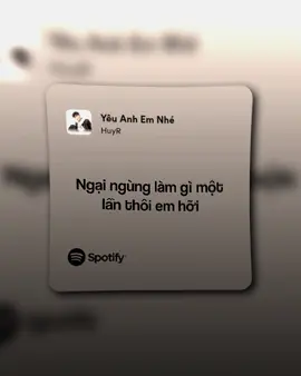 Yêu Anh Em Nhé #yeuanhemnhe #speedsongs #spotify #xuhuong #xh #BaoKaBe•_• 