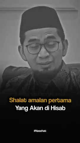 Shalat adalah amalan pertama dihisab #shalat #hisabakhirat #akhirat #surga #nasehat #ustadzadihidayat