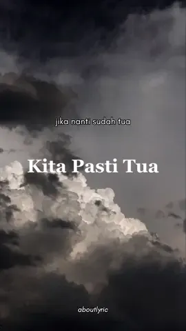 selalu nangis dgr lagu ini 🥹💐🖤 #kitapastitua #kitapastituafourtwenty #liriklagu #laguhits #laguviral #lagulama #lirik #lyrics #musik #music #aboutlyric #picture #pinterest #fypシ #foryou #foryoupage #fyoupage #fypage #fyp #tiktok #xyz #thankyou 