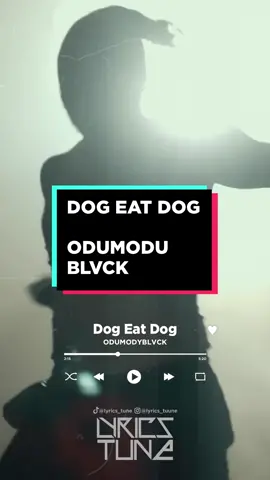 DOG EAT DOG BY ODUMODUBLVCK (LYRICS VIDEO)  #dogeatdog #dogeatdogworld #odumodu #odumodublvck #tiktok #music #fearless #musicvideo #fypシ #lyrics #trending #viralvideo #viraltiktok #fypage 