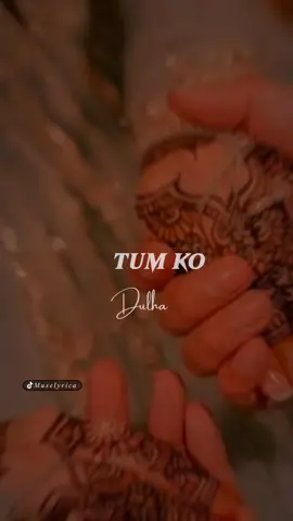 Tum Ko Dulha Banayn Gy Hum😘🥰❤️💯 #muselyrica #💫glintofthoughts💫 #foryou #foryoupage #tiktokislove #trending 