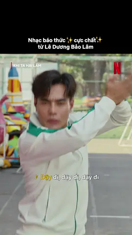 @duongbaolam dậy chưa anh mình ơi? #NetflixVN#khitahailam #whenwewereyoung #leduongbaolam#phimvietnam#phimhay#phimhaymoingay#phimhaymoinhat
