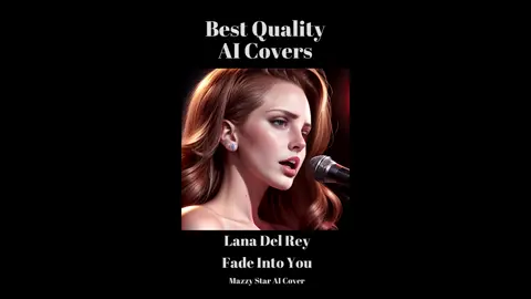 Lana Del Rey - Fade Into You (Mazzy Star AI Cover) #lanadelrey #mazzystar #aicover #bestquality