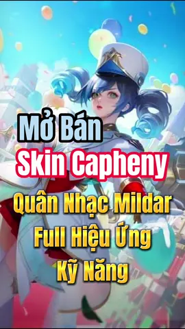 Trang phục mới Capheny Quân Nhạc Mildar ra mắt 9/6 - Full Hiệu Ứng Kỹ Năng Trang Phục #patmoba #lienquanmobile #lienquan #lienquanmobile_garena #lienquantiktok #reviewgamehay #gamehaymoingay 