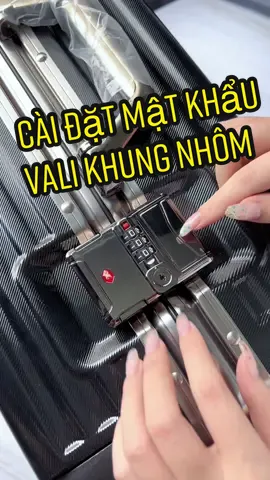 Hướng dẫn cách cài đặt mật khẩu cho khóa sập vali khung nhôm 🥰#vali #valikhungnhomkhoasap #valikhungnhom #ValiNT #xuhuong #xuhuongtiktok #fyp 