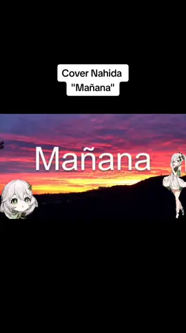 nahida cover mañana song byannie ##nahida #kusanali #GenshinImpact #genshin #cover #voiceai #coveria #