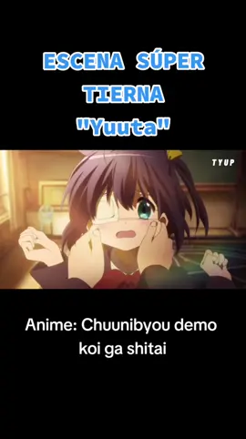 #chuunibyoudemokoigashitai #yuuta #rikka #cute #kawaii #tierno #adorable #anime #animefan 