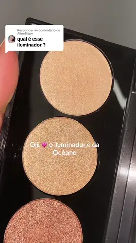 Respondendo a @AlineBispo  é da linha edition Océane 💌 #iluminador #océaneedition 