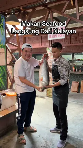 Seafood disini diambil lngsung dari Nelayan Setiap Hari..
