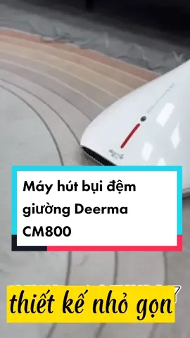 Máy hút bụi đệm giường Deerma CM800 rất hiệu quả trong việc làm sạch và khử khuẩn, đáng mua nha mọi người  #mayhutbui #mayhutbuicamtay #tiktok #xuhuong 