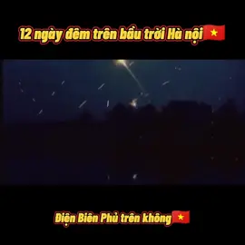 🇻🇳🇻🇳🇻🇳12 ngày đêm lửa cháy bầu trời Hà Nội #dienbienphutrenkhong #dienbienphutrenkhong1972 #chientranhvietnam #b52 #vietnam #lichsuvietnam #quandoinhandanvietnam #quandoinhandanvietnam🇻🇳🇻🇳🇻🇳 #vietnamlovepeace #vnhistoryofpeace #foryou #chientranh  #12ngaydem #vietnamtoiyeu #xuhuong2023 @vietnamlovepeace @vietnamlovepeace @vietnamlovepeace 