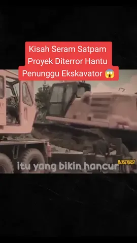 Apa iya alat berat bisa ada penunggunya? #rjl5 #fypシ #ceritahoror #tiktokhoror #satpam #proyek #satpamproyek #alatberat #TikTokImpact 