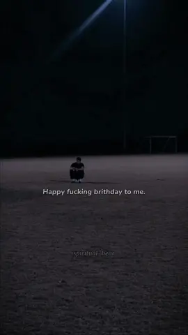 Happy f*** brithday to me.  #spiritual_bear ,#boy_s_s_ad #sad 