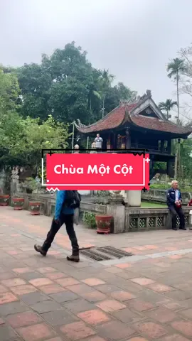 Tham quan chùa Một Cột❤️❤️❤️ #CapCut #foryou #dulịch #phươt #độchành #xuyênviệt #xuhuong #hànoi #chùamotcot #bảotanghanoi 